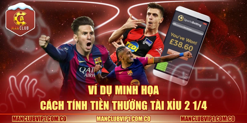 Ví dụ minh họa cách tính tiền thưởng tài xỉu 2 1/4